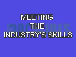MEETING THE INDUSTRY’S SKILLS