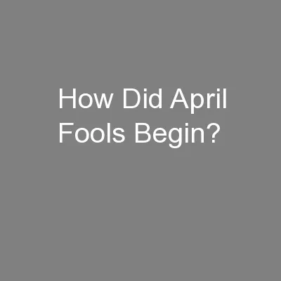 How Did April Fools Begin?