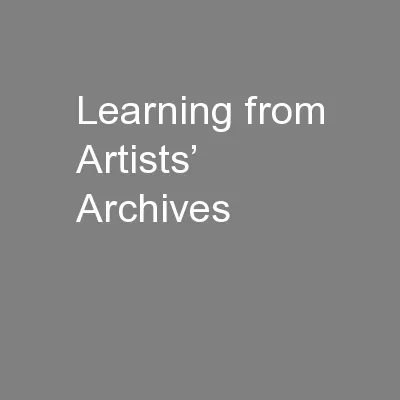 Learning from Artists’ Archives