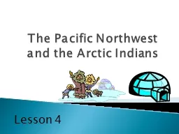 The Pacific Northwest and the Arctic Indians