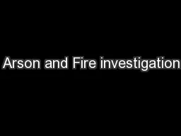 Arson and Fire investigation