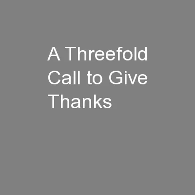 A Threefold Call to Give Thanks