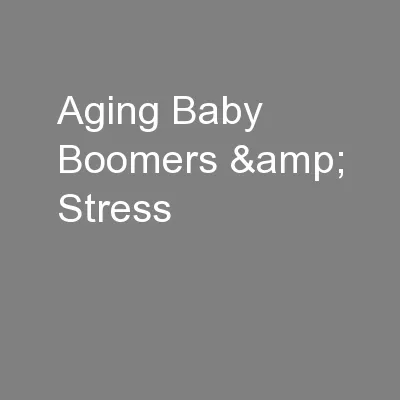 Aging Baby Boomers & Stress