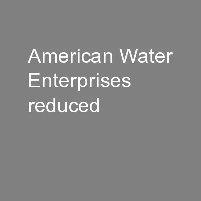 American Water Enterprises reduced