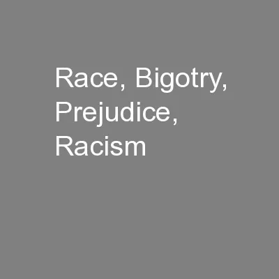 Race, Bigotry, Prejudice, Racism