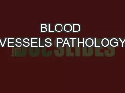 BLOOD VESSELS PATHOLOGY
