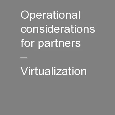 Operational considerations for partners – Virtualization