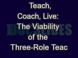  Teach, Coach, Live: The Viability of the Three-Role Teac
