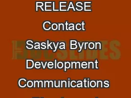 FOR IMMEDIATE RELEASE Contact Saskya Byron Development  Communications Director  ext