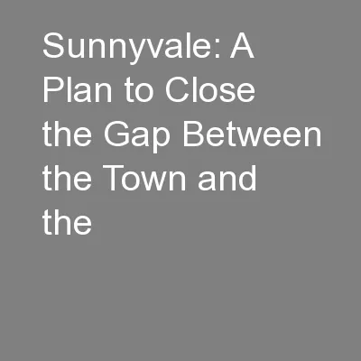Sunnyvale: A Plan to Close the Gap Between the Town and the