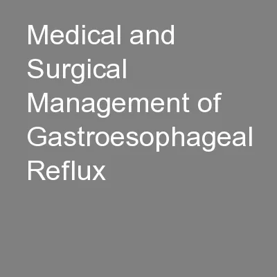 Medical and Surgical Management of Gastroesophageal Reflux