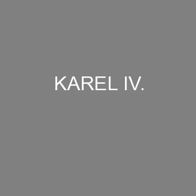 KAREL IV.