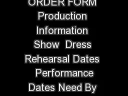 COSTUME RENTAL ORDER FORM Production Information Show  Dress Rehearsal Dates  Performance