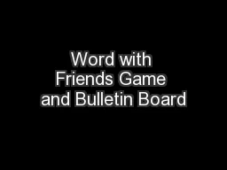 Word with Friends Game and Bulletin Board
