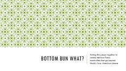 Bottom bun what?