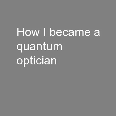 How I became a quantum optician