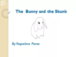 The  Bunny and the Skunk