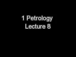 1 Petrology Lecture 8