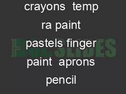 Art supplies  washable markers watercolor pencils toddler sized crayons  temp ra paint