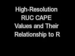 High-Resolution RUC CAPE Values and Their Relationship to R