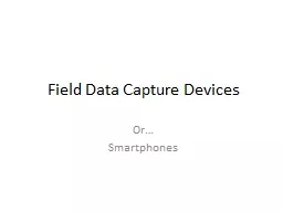 Field Data Capture Devices