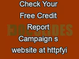Visit the Check Your Free Credit Report Campaign s website at httpfyi