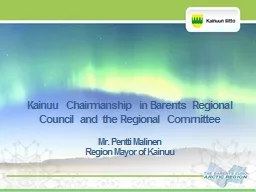 Kainuu Chairmanship in Barents Regional Council and the Reg