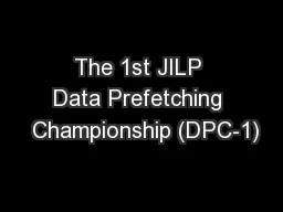 The 1st JILP Data Prefetching  Championship (DPC-1)