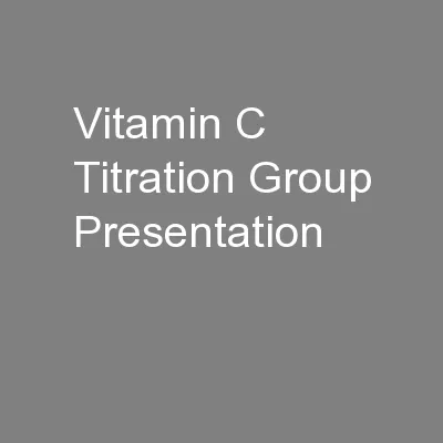 Vitamin C Titration Group Presentation