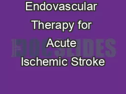 Endovascular Therapy for Acute Ischemic Stroke