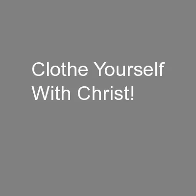 Clothe Yourself With Christ!