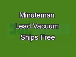 Minuteman Lead Vacuum Ships Free