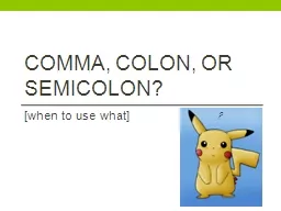 Comma, Colon, or Semicolon?