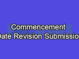 Commencement Date Revision Submission