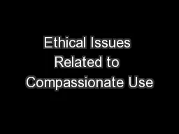 Ethical Issues Related to Compassionate Use