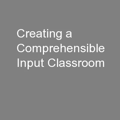 Creating a Comprehensible Input Classroom
