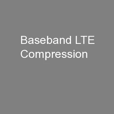 Baseband LTE Compression