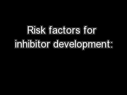 Risk factors for inhibitor development: