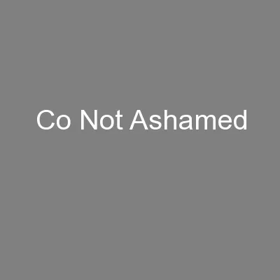Co Not Ashamed