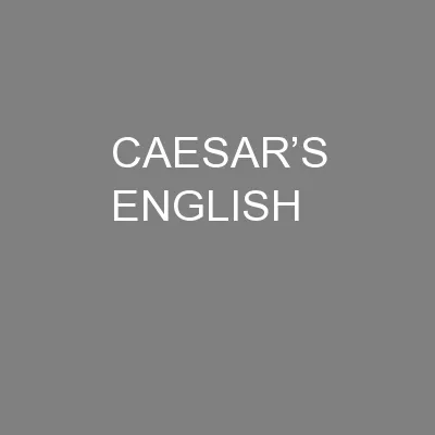 CAESAR’S ENGLISH