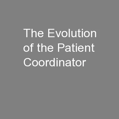 The Evolution of the Patient Coordinator