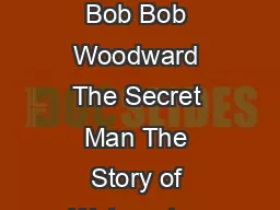 The Secret Man The Story of Watergates Deep Throat By Woodward Bob Bob Woodward The Secret