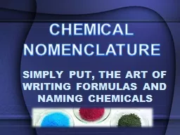 SIMPLY PUT, THE ART OF WRITING FORMULAS AND NAMING CHEMICAL