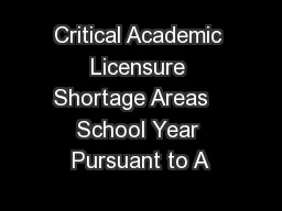 Critical Academic Licensure Shortage Areas   School Year Pursuant to A
