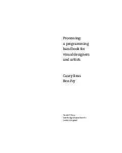 Processing a programming handbook for visual designers and artists Casey Reas Ben Fry