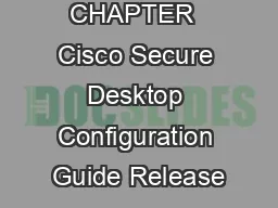 CHAPTER  Cisco Secure Desktop Configuration Guide Release