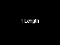 1 Length
