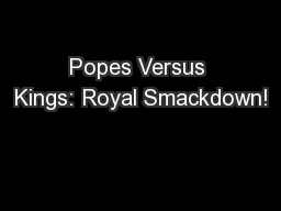 Popes Versus Kings: Royal Smackdown!