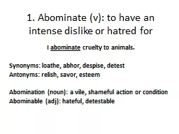 1. Abominate (v): to have an intense dislike or hatred for