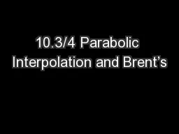 10.3/4 Parabolic Interpolation and Brent’s